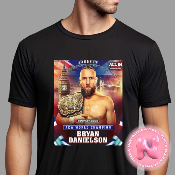 Congrats To Bryan Danielson Has Been Winner The AEW World Champion All In London 2024 Wembley Stadium Unisex T-Shirt