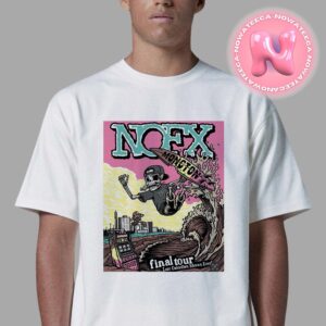 NOFX Final Tour Last Canadian Show Ever On August 28th And 29th 2024 At Molson Canadian Centre Unisex T-Shirt