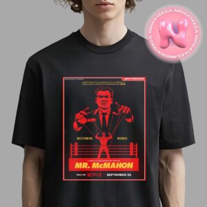 The Rise And Fall Of Mr McMahon Will Release On 25th September 2024 Unisex T-Shirt