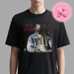 21 Savage Better Left Unsaid x Slaughter Gang Unisex T-Shirt