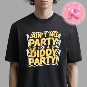 Aint No Party Like A Diddy Party Anti Diddy Unisex T-Shirt