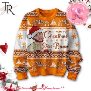 All I Want For Christmas Is Chris Brown Ugly Sweater Gift For Men And Women