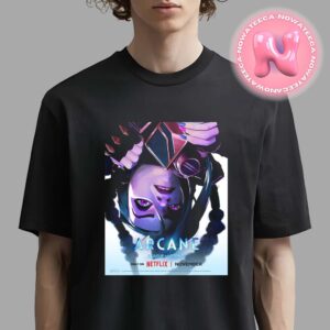 Arcane League Of Legends Final Season New Poster Trailer Releases On Thursday Unisex T-Shirt