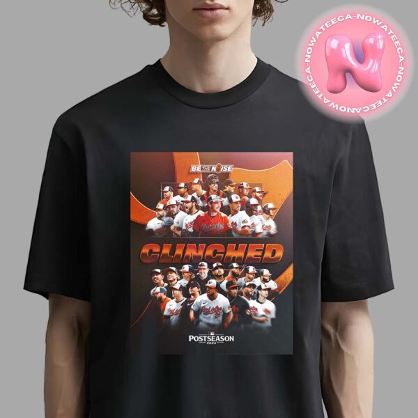 Baltimore Orioles Has Been Clinched To The 2024 MLB Postseason Unisex T-Shirt