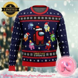 Christmas is Among Us Ugly Christmas Sweater Gift For Men And Women Ugly Sweater