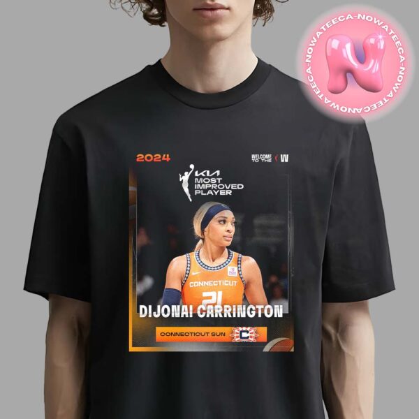 Congrats To DiJonai Carrington Form Connecticut Sun Is Your 2024 WNBA Kia Most Improved Player WNBA Season 2024 Unisex T-Shirt