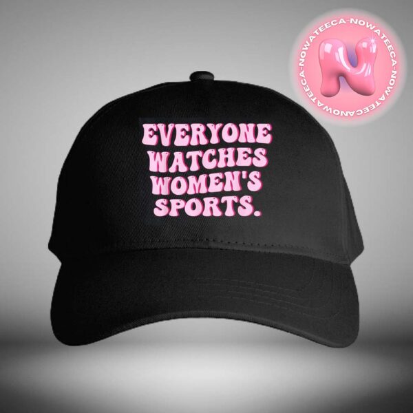 Everyone Watches Women’s Sports Classic Cap Hat Snapback