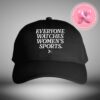 Everyone Watches Women’s Sports Classic Cap Hat Snapback