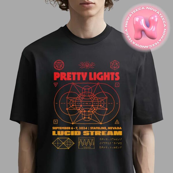 Pretty Lights Exclusive Lucid Stream Merch September 6th And 7th 2024 At Stateline Nevada Unisex T-Shirt