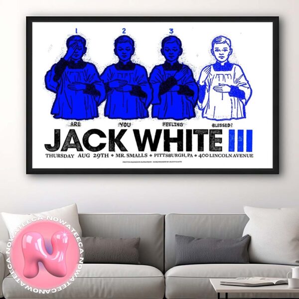 Jack White III Poster For Show In Pittsburgh PA At Mr Smalls 400 Lincoln Avenue On August 29th 2024 Choirboy Inspired Are You Felling Blessed By Bless Yourself Track Art Home Decor Poster Canvas