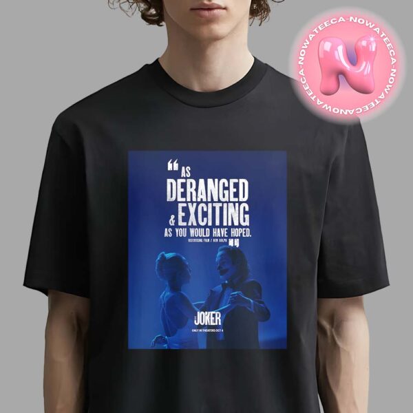 Joker 2 New Poster As Deranged And Exciting As You Would Have Hoped Releasing On October 4th 2024 Unisex T-Shirt