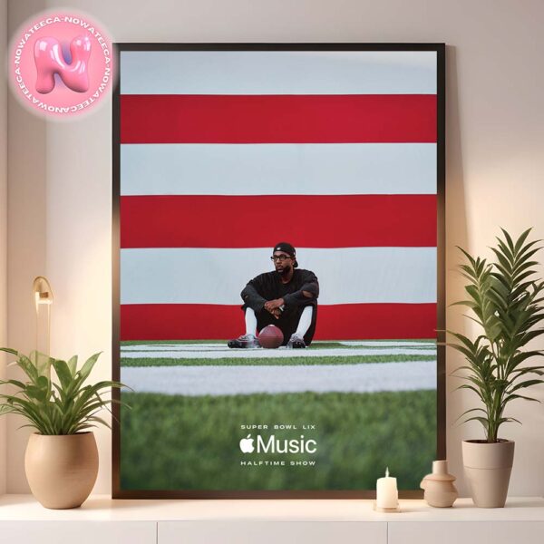 Kendrick Lamar Headline 2025 Apple Music Super Bowl Lix Halftime Show Home Decor Poster Canvas