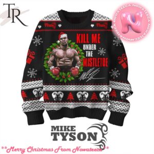 Kill Me Under The Mistletoe Mike Tyson Ugly Sweater Gift For Men And Women