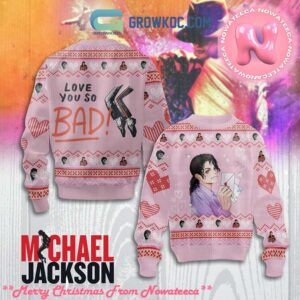 Michael Jackson Love You So Bad Ugly Christmas Sweater Gift For Holiday