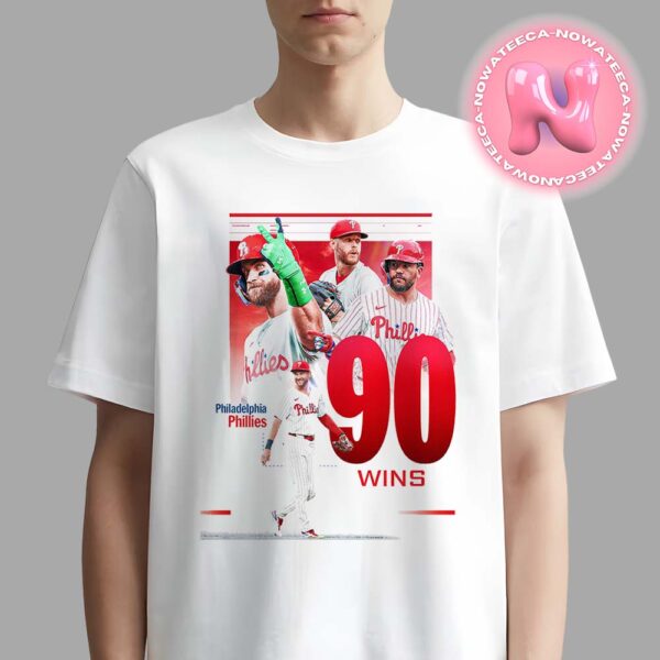 Philadelphia Philles Are First Teem To 90 Wins Of MLB Season 2024 Unisex T-Shirt