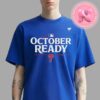 Philadelphia Phillies Has Been Clinched To The 2024 MLB Postseason On October Unisex T-Shirt