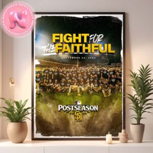 San Diego Padres Clinched 2024 MLB Postseason Fight For The Faithful On September 24th Home Decor Poster Canvas