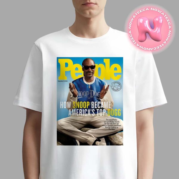 Snoop Dogg On The Cover Of People Magagine How Snoop Became Americas Top Dogg On September 23th 2024 Unisex T-Shirt