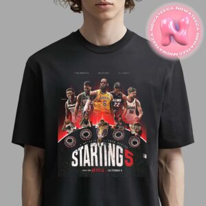 Starting 5 A New Poster A Netflix Sports Series Only On Netflix On October 9th 2024 Unisex T-Shirt