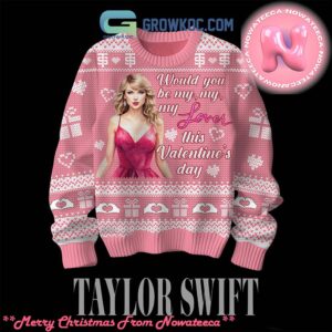 Taylor Swift My Love Valentine’s Day Ugly Christmas Sweater Gift For Holiday