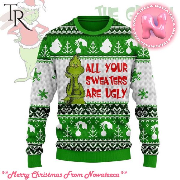 The Grinch All Your Sweaters Are Ugly Sweater Christmas Gift For Men And Women