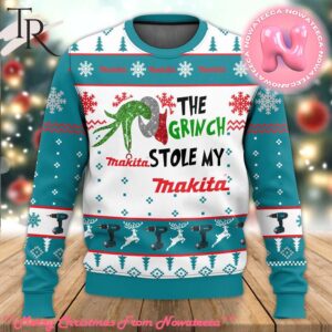 The Grinch Stole My Makita Ugly Sweater Gift For Men And Women