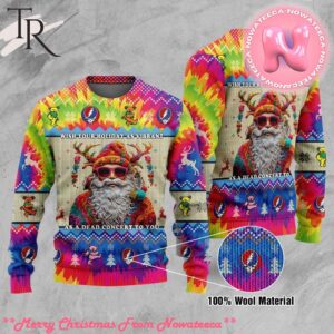 Wish Your Holiday As Vibrant As A Dead Concert To You Grateful Dead Ugly Christmas Sweater Gift For Men And Women