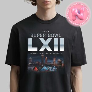 2028 Super Bowl LXII Coming To Atlanta Georgia Unisex T-Shirt