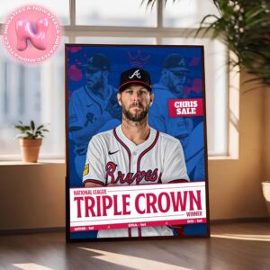 Chris Sale From Atlanta Braves Has Been Is The National League Pitcher Triple Crown Winner MLB 2024 Home Decor Poster Canvas