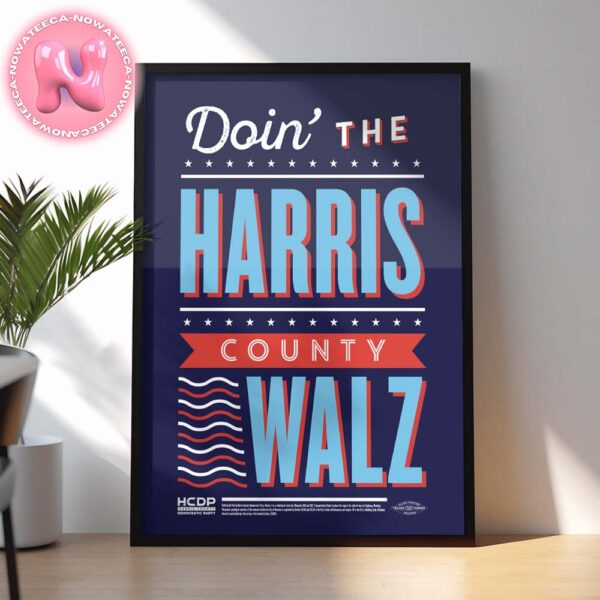 Doin The Harris County Walz For President Of America 2024 Home Decor Poster Canvas