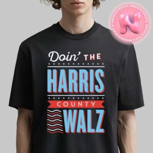 Doin The Harris County Walz For President Of America 2024 Unisex T-Shirt