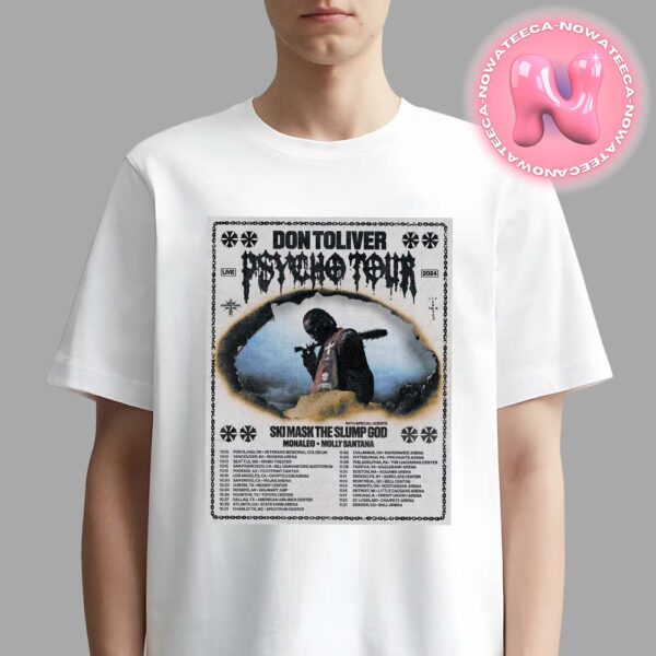 Don Toliver Psycho Tour Dates 2024 With The Special Guests Ski Mask The Slump God Monaleo ANd Molly Santana Unisex T-Shirt