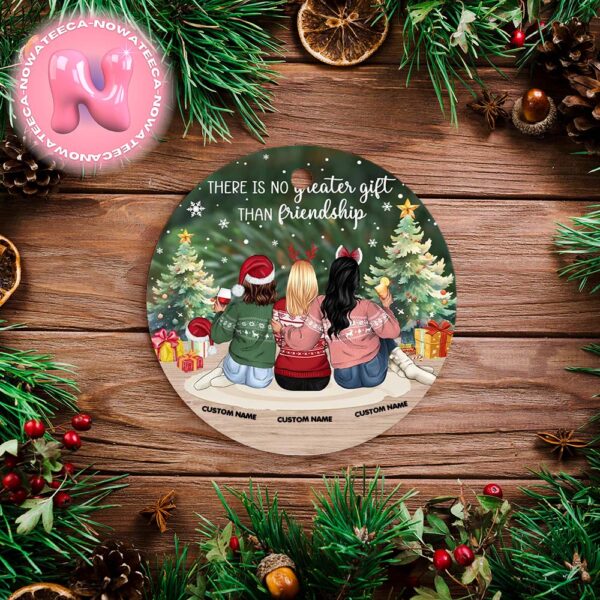 Friends There Is No Greater Gift Than Friendship Christmas Tree Decorations Ornament