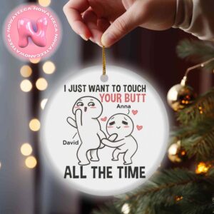 Gift For Couple Just Want To Touch Your Butt Ornament Christmas Gift For Couple