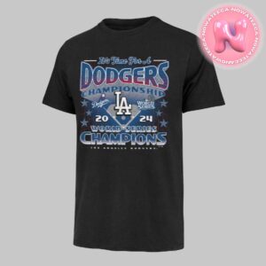 Los Angeles Dodgers 47 2024 World Series Champions Its Time Unisex T-Shirt