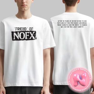 NOFX Friend Of NOFX Limited Tee Final Tour 2024 Two Sides Unisex T-Shirt