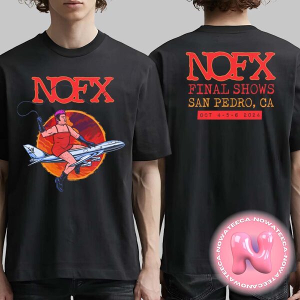 NOFX SM Airlines Final Tour At San Pedro CA On October 4-5-6 2024 Planet Two Sides Unisex T-Shirt