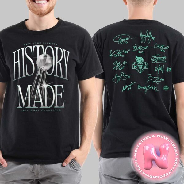 New York Liberty Stadium Essentials Black 2024 WNBA Finals Champions History Made Roster Signature Two Sides Unisex T-Shirt