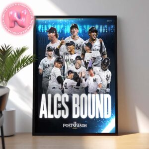 New York Yankees Has Been Advanced To The ALCS Bound MLB Postseason 2024 Home Decor Poster Canvas