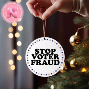 Stop Voter Fraud Make America Great Again For President Of America Christmas Tree Decorations Ornament