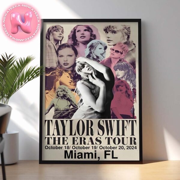 Taylor Swift The Eras Tour Live Show Concert On October 18th And 19th 2024 Miami Fl Home Decor Poster Canvas