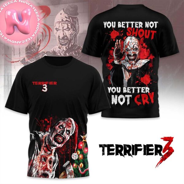 Terrifier 3 You Better Not Cry Limited Edition Horrified Unisex T-Shirt