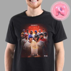 Welcome To October 2024 MLB Postseason All Team Clinched Unisex T-Shirt