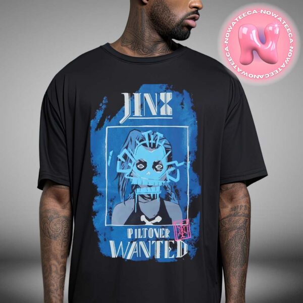 Arcane Jinx Wanted Character Of League Of Legends Poster Unisex T-Shirt