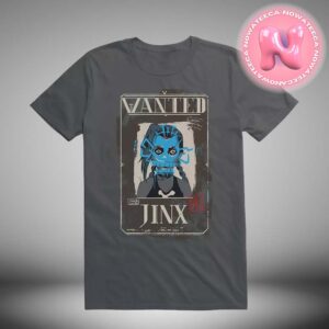 Arcane Jinx Wanted Poster Character Of League Of Legends Unisex T-Shirt