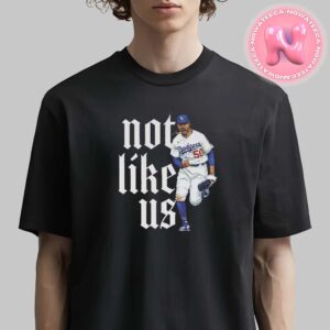 Dodgers Not Like Us Limited Edition Unisex T-Shirt