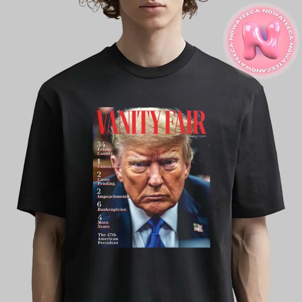 Donald Trump On The Cover Of Vanity Fair The 47th American President Unisex T-Shirt