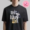 Dodgers Not Like Us Limited Edition Unisex T-Shirt