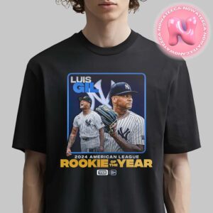 Luis Gil Form New York Yankees 2024 American League Rookie Of The Year MLB Unisex T-Shirt