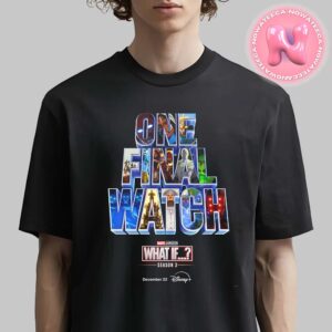 Marvel What If Season 3 Final Season One Final Watch First Poster Releasing On December 22th 2024 Unisex T-Shirt